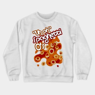 "Uh Oh" Spaghetti O's Crewneck Sweatshirt